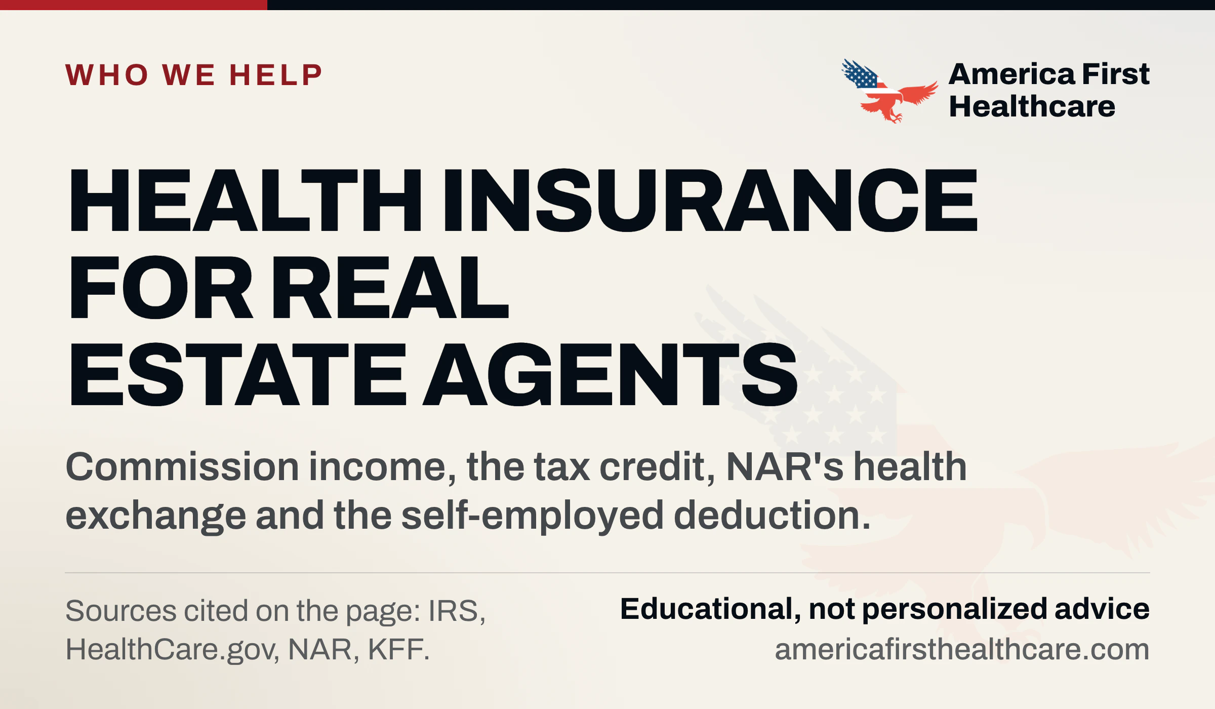 Cover graphic: Health insurance for real estate agents. Commission income, the tax credit, NAR's health exchange and the self-employed deduction. Sources: IRS, HealthCare.gov, NAR, KFF. America First Healthcare eagle logo; educational, not personalized advice.